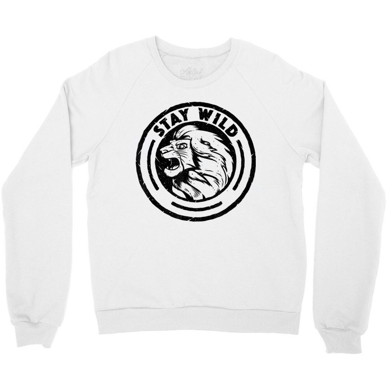 Funny Lion King Stay Wild Crewneck Sweatshirt | Artistshot