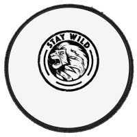 Funny Lion King Stay Wild Round Patch | Artistshot