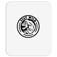 Funny Lion King Stay Wild Mousepad | Artistshot