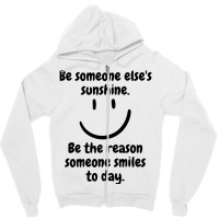 Be Someone Else_s Sunshine Zipper Hoodie | Artistshot