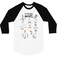 Funny Frozen 2 Olaf My Signature Moves 3/4 Sleeve Shirt | Artistshot