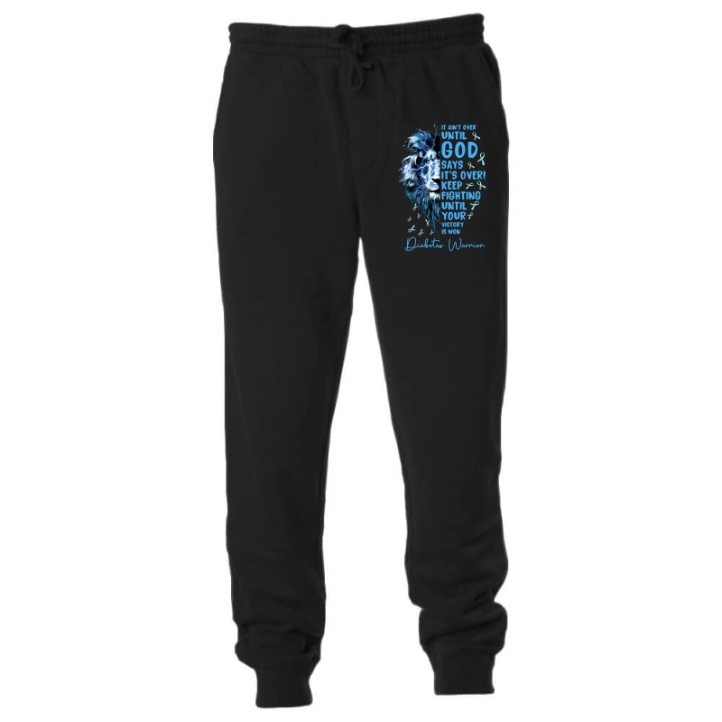 Diabetes Diabetic Warrior It Aint Over Until God Says Its Over 40 Diab Unisex Jogger | Artistshot