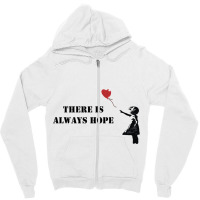 Banksy There Is Always Hope Zipper Hoodie | Artistshot