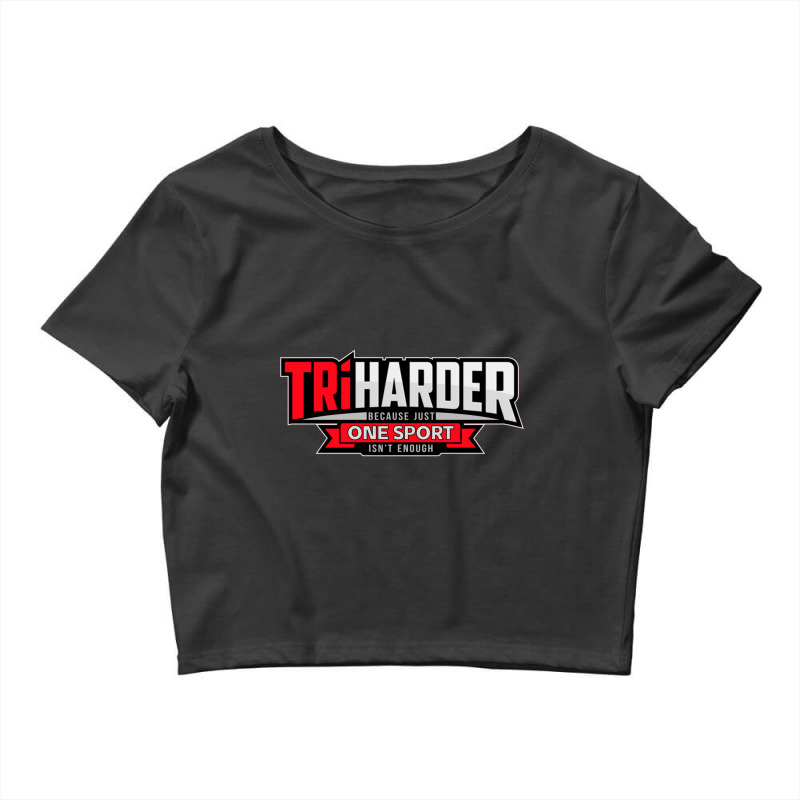 Tri Harder. Cool Design For Triathletes. Crop Top by cm-arts | Artistshot