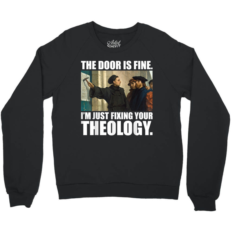 Martin Luther 95 Theses Meme Painting Reformation Day Gift Crewneck Sweatshirt by MalcolmJCausby | Artistshot