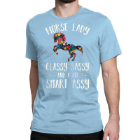 Custom Horse T Shirts With Funny Sayings Horse Lady Classy Sassy Raglan Baseb Classic T-shirt By Schee - Artistshot Custom Horse T Shirts With Funny Sayings Horse Lady Classy Sassy Raglan Baseb Classic T-shirt By Schee - Artistshot