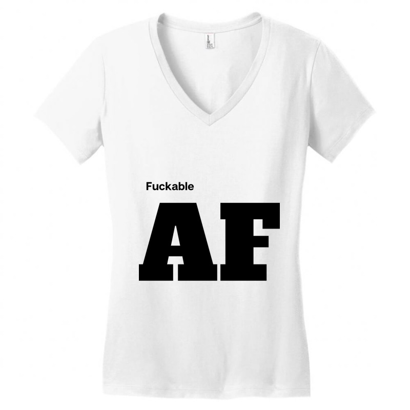 Fuckable Af (as Fuck) Shirt, Mug, Tote, And More! Women's V-Neck T-Shirt by OSWALDOLIMART | Artistshot