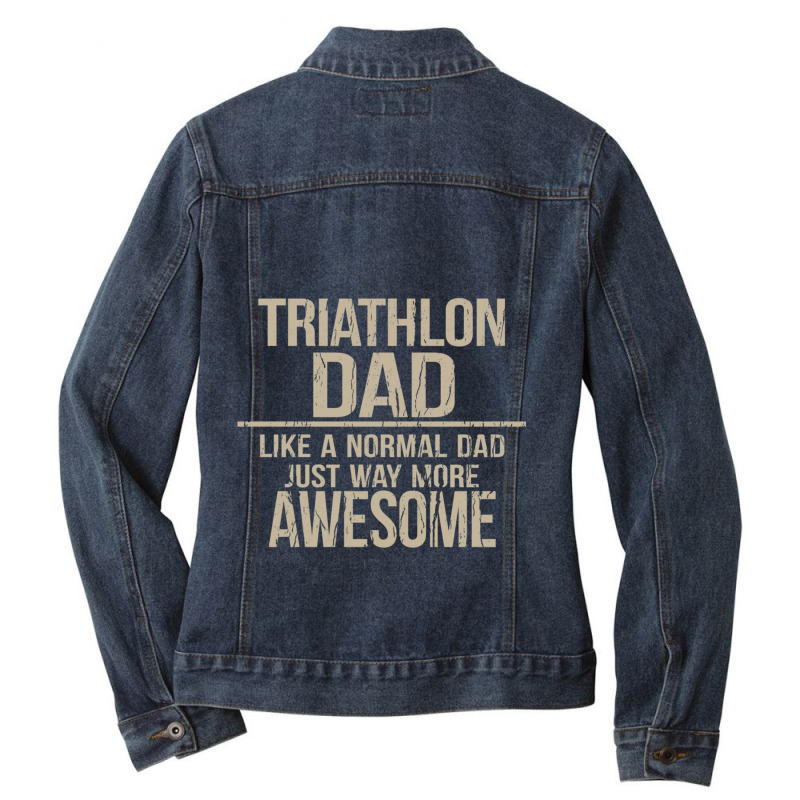 Triathlon Dad  Like A Normal Dad Just Way More Awesome  Triathlete Fat Ladies Denim Jacket by cm-arts | Artistshot