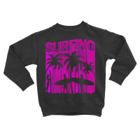 Summer T  Shirtsurf Surfer Summer Surfing Family Vacation Mode T  Shir Toddler Sweatshirt | Artistshot