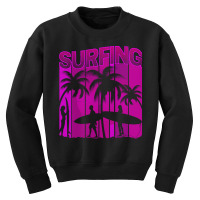 Summer T  Shirtsurf Surfer Summer Surfing Family Vacation Mode T  Shir Youth Sweatshirt | Artistshot