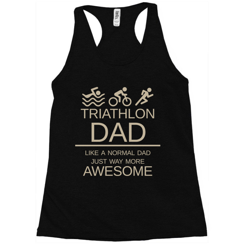 Triathlon Dad  Like A Normal Dad Just Way More Awesome  Triathlete Fat Racerback Tank by cm-arts | Artistshot