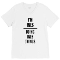 I'm Ines   Doing Ines Things  Funny   First Name   Raglan Baseball Tee V-neck Tee | Artistshot