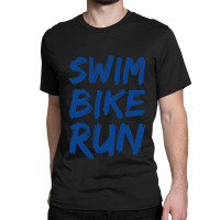 Swim Bike Run, Triathlon Cool Design Classic T-shirt | Artistshot