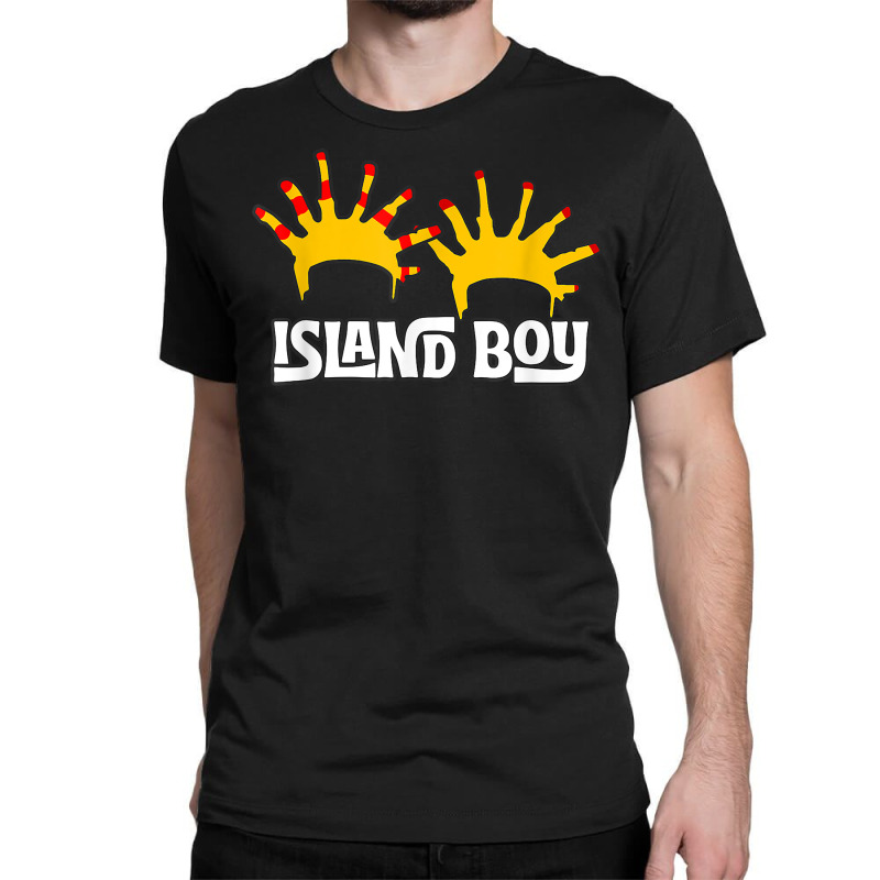 I'm An Island Boy, Island Boy Shirt, Ima Just Island Boy T Shirt Classic T-shirt by cm-arts | Artistshot