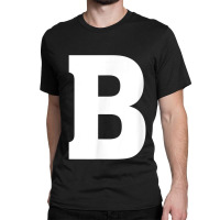 Letter B Capital Letter Alphabet Classic T-shirt | Artistshot