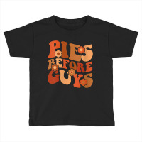 Womens Funny Thanksgiving Pies Before Guys For Women And Girls V Neck Toddler T-shirt | Artistshot