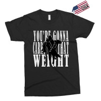 Youre Gonna Carry That Weight  Cayde6 Exclusive T-shirt | Artistshot