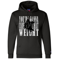 Youre Gonna Carry That Weight  Cayde6 Champion Hoodie | Artistshot