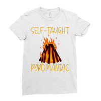 Self Taught Pyromaniac T Shirt Ladies Fitted T-shirt | Artistshot