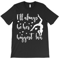 Womens I'll Always Be Her Biggest Fan Gymnastic V Neck T Shirt T-shirt | Artistshot