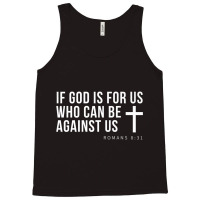 If God Is For Us Who Can Be Against Us Christ Belive Premium T Shirt Tank Top | Artistshot