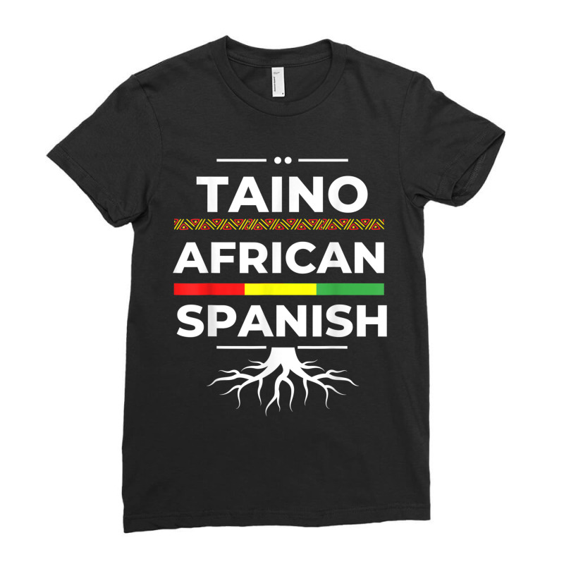 Taino African Spanish Roots Proud Caribbean Afro Latinx Ladies Fitted T-Shirt by RomanMikolyants | Artistshot