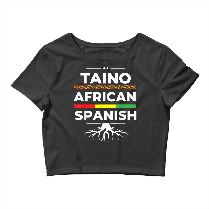 Taino African Spanish Roots Proud Caribbean Afro Latinx Crop Top by RomanMikolyants | Artistshot