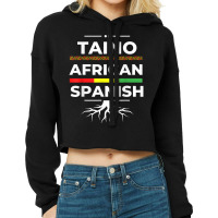 Taino African Spanish Roots Proud Caribbean Afro Latinx Cropped Hoodie | Artistshot