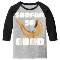 Rosh Hashanah Shofar So Good Jewish New Year Raglan Baseball Tee Youth 3/4 Sleeve | Artistshot