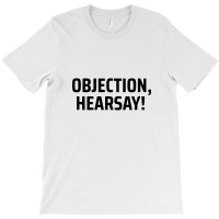 Objection Hersay T-shirt | Artistshot