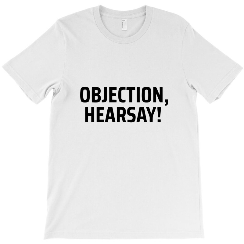 Objection Hersay T-shirt | Artistshot