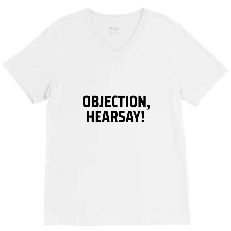 Objection Hersay V-neck Tee | Artistshot