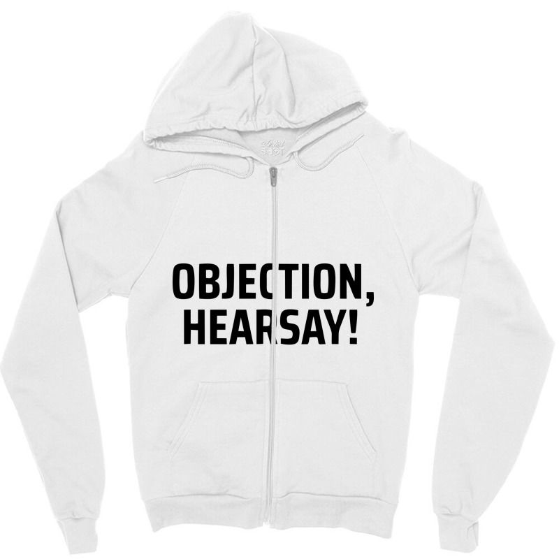 Objection Hersay Zipper Hoodie | Artistshot