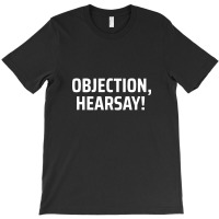 Objection Hersay T-shirt | Artistshot