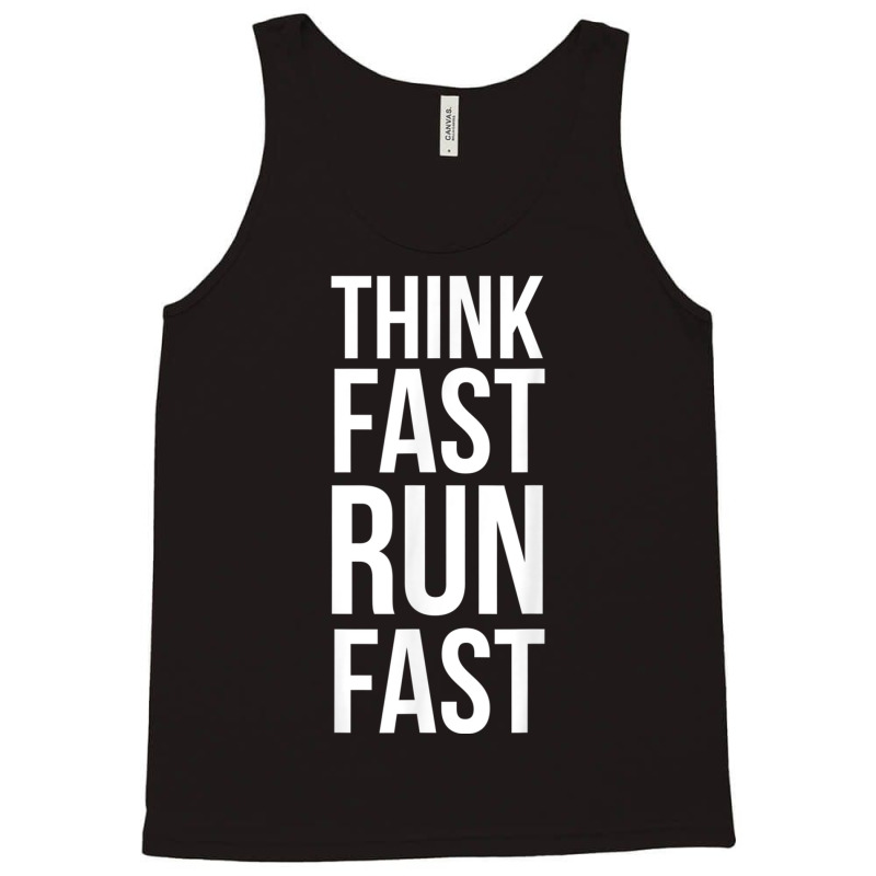 Think Fast Run Fast  For Running Track Cross Country Tank Top by KelseyHachler | Artistshot