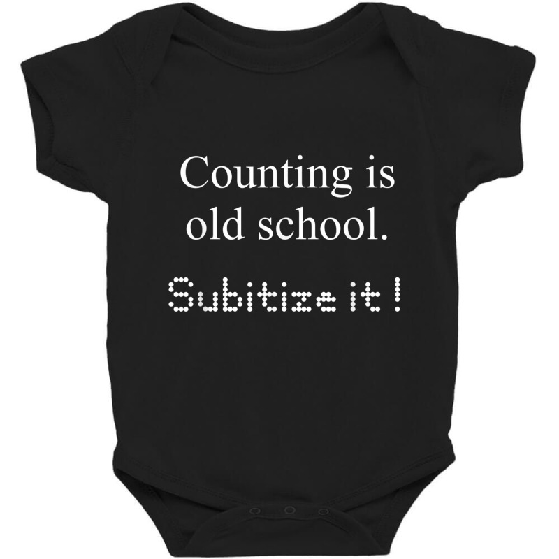 Counting Is Old School Subitize It! Math Concept T Shirt Baby Bodysuit | Artistshot