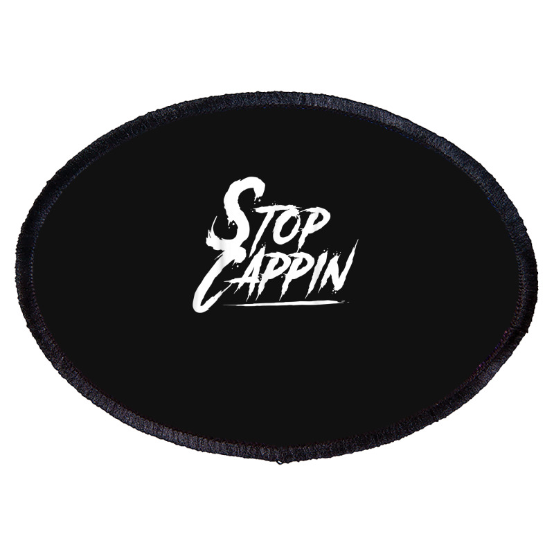 Stop Cappin No Cap Stop Cappin No Lies No Cap Hiphop Rap Oval Patch | Artistshot