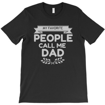 Favorite People Call Me Dad T-shirt Designed By Reni