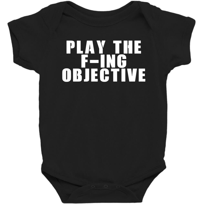 Play The F Ing Objective Baby Bodysuit | Artistshot