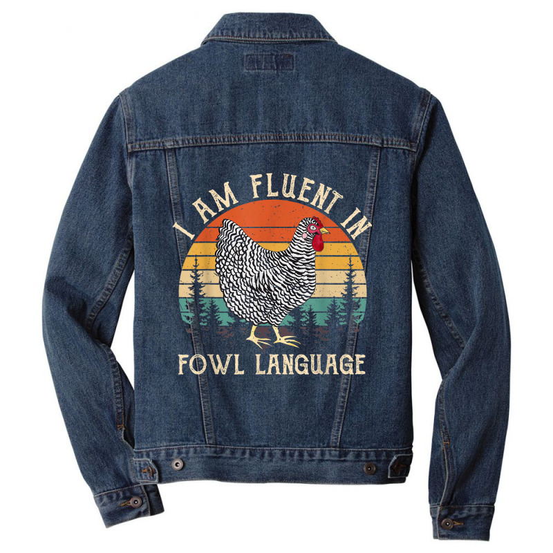 Chicken Whisperer Lover I Am Fluent In Fowl Language Funny Men Denim Jacket by AmberKelsey | Artistshot