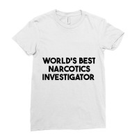 World's Best Narcotics Investigator Tank Top Ladies Fitted T-shirt | Artistshot