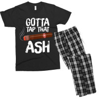 Gotta Tap That Ash Cigar For Cigar Aficionados Men's T-shirt Pajama Set | Artistshot