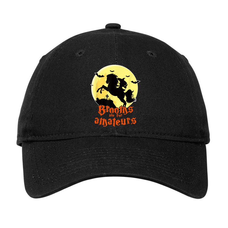 Brooms Are For Amateurs Riding Horse Halloween Gift Adjustable Cap by ardylanda | Artistshot