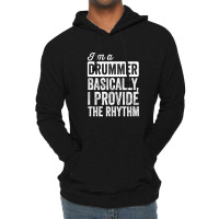 I&x27;m A Drummer. Basically Lightweight Hoodie | Artistshot