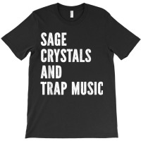 Sage Crystals Trap Music T-shirt | Artistshot