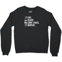 Eat Sleep Save Lives Repeat Funny Emergency Services Crewneck Sweatshirt | Artistshot