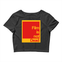 Film Is Not Dead Crop Top | Artistshot