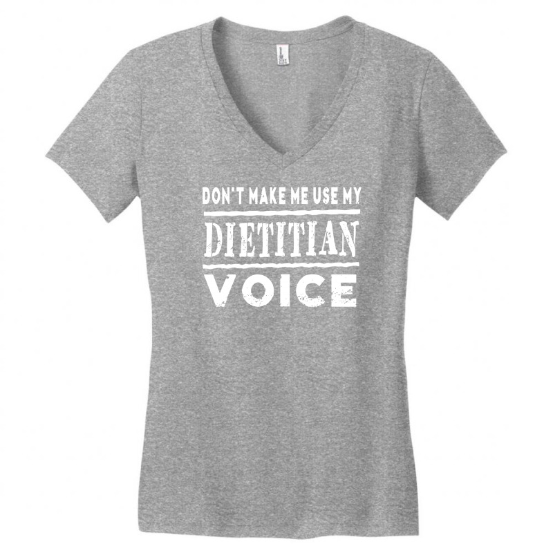 Don't Make Me Use My Dietitian Voice Women's V-Neck T-Shirt by Secreet | Artistshot