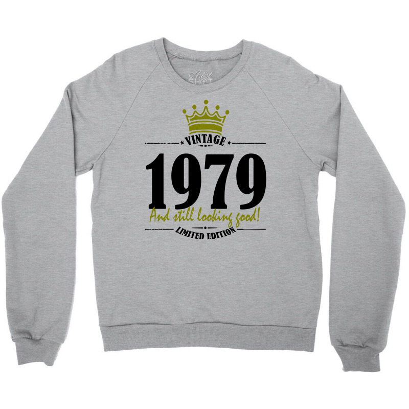 Vintage 1979 And Still Looking Good Crewneck Sweatshirt | Artistshot