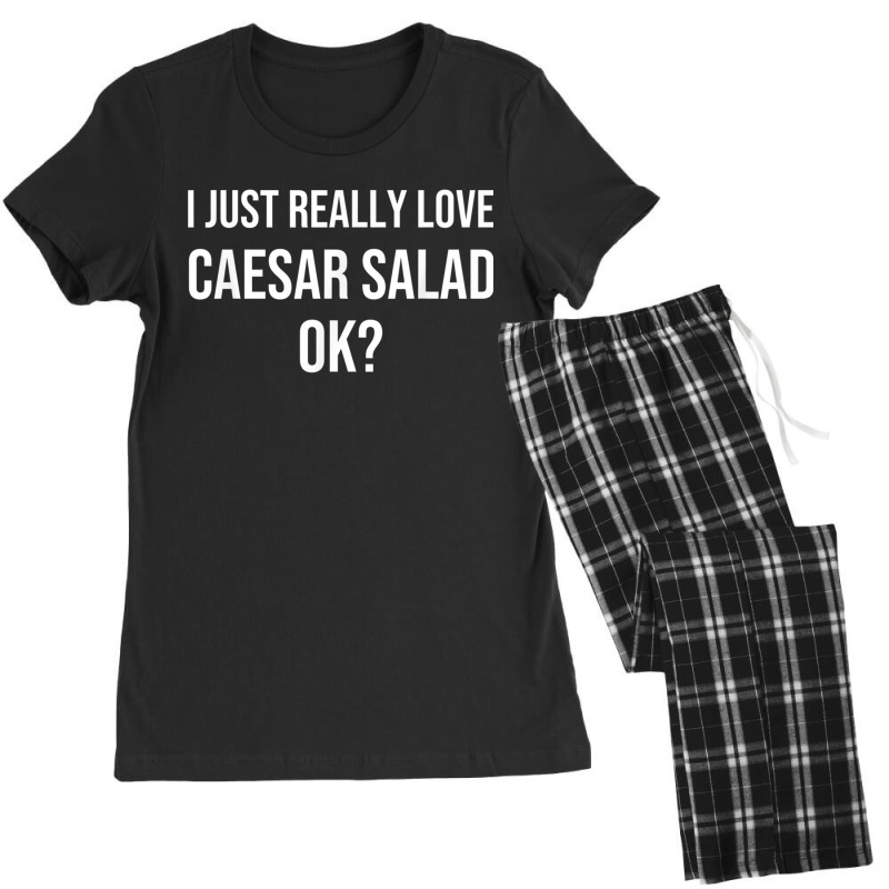 I Just Really Love Caesar Salad Funny Caesar Salad Women's Pajamas Set by MechelleMilliken | Artistshot